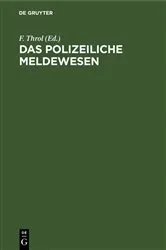 Book cover of Das polizeiliche Meldewesen by F. Throl