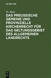Book cover of Das preußische gemeine und provinzielle Kirchenrecht für das Geltungsgebiet des allgemeinen Landrechts by Unknown