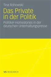 Book cover of Das Private in der Politik by Tina Rohowski