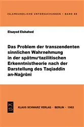 Book cover of Das Problem der transzendenten sinnlichen Wahrnehmung in der spätmu'tazilitischen Erkenntnistheorie nach der Darstellung des Taqiaddin an-Nagrani by Elsayed Elshahed
