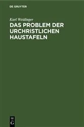 Book cover of Das Problem der Urchristlichen Haustafeln by Karl Weidinger
