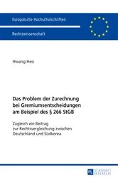 Book cover of Das Problem der Zurechnung bei Gremiumsentscheidungen am Beispiel des § 266 StGB by Hwang Heo