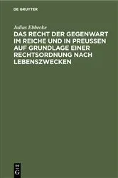 Book cover of Das Recht der Gegenwart im Reiche und in Preußen auf Grundlage einer Rechtsordnung nach Lebenszwecken by Unknown