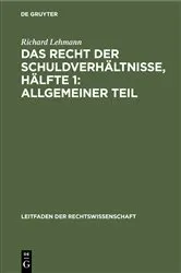 Book cover of Das Recht der Schuldverhältnisse, Hälfte 1: Allgemeiner Teil by Richard Lehmann