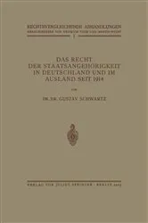 Book cover of Das Recht der Staatsangehörigkeit in Deutschland und im Ausland Seit 1914 by Gustav Schwartz