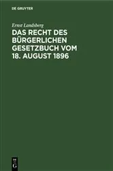 Book cover of Das Recht des Bürgerlichen Gesetzbuch vom 18. August 1896 by Ernst Landsberg