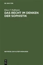Book cover of Das Recht im Denken der Sophistik by Klaus F. Hoffmann