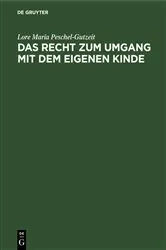 Book cover of Das Recht zum Umgang mit dem eigenen Kinde by Lore Maria Peschel-Gutzeit