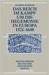 Book cover of Das Reich im Kampf um die Hegemonie in Europa 1521-1648 (2nd ed.) by Alfred Kohler