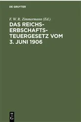 Book cover of Das Reichs-Erbschaftsteuergesetz vom 3. Juni 1906 (2nd ed.) by Unknown