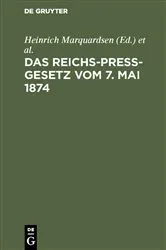 Book cover of Das Reichs-Preß-Gesetz vom 7. Mai 1874 by Unknown