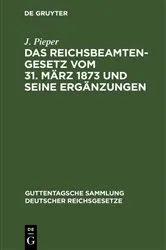 Book cover of Das Reichsbeamtengesetz vom 31. März 1873 und seine Ergänzungen by Unknown