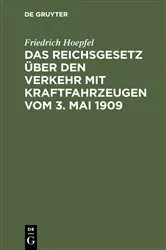 Book cover of Das Reichsgesetz über den Verkehr mit Kraftfahrzeugen vom 3. Mai 1909 by Unknown