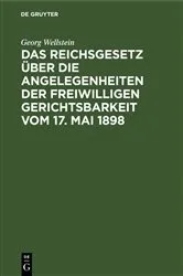 Book cover of Das Reichsgesetz über die Angelegenheiten der Freiwilligen Gerichtsbarkeit vom 17. Mai 1898 (2nd ed.) by Unknown