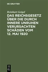 Book cover of Das Reichsgesetz über die durch innere Unruhen verursachten Schäden vom 12. Mai 1920 by Unknown