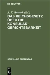 Book cover of Das Reichsgesetz über die Konsulargerichtsbarkeit by A. F. Vorwerk