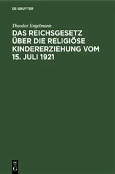 Book cover of Das Reichsgesetz über die religiöse Kindererziehung vom 15. Juli 1921 by Theodor Engelmann