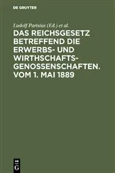 Book cover of Das Reichsgesetz betreffend die Erwerbs- und Wirthschafts-Genossenschaften.Vom 1. Mai 1889 by Ludolf Parisius