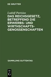 Book cover of Das Reichsgesetz, betreffend die Erwerbs- und Wirthschaftsgenossenschaften (10th ed.) by Unknown