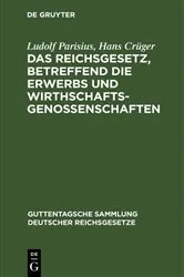 Book cover of Das Reichsgesetz, betreffend die Erwerbs und Wirthschaftsgenossenschaften by Ludolf Parisius