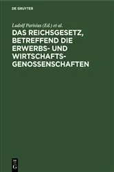 Book cover of Das Reichsgesetz, betreffend die Erwerbs- und Wirtschaftsgenossenschaften (12th ed.) by Ludolf Parisius