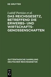 Book cover of Das Reichsgesetz, betreffend die Erwerbs- und Wirtschaftsgenossenschaften (19th ed.) by Unknown