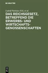 Book cover of Das Reichsgesetz, betreffend die Erwerbs- und Wirtschaftsgenossenschaften (6th ed.) by Unknown