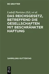 Book cover of Das Reichsgesetz, betreffend die Gesellschaften mit beschränkter Haftung (11th ed.) by Ludolf Parisius