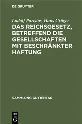 Book cover of Das Reichsgesetz, betreffend die Gesellschaften mit beschränkter Haftung (7th ed.) by Ludolf Parisius