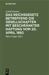 Book cover of Das Reichsgesetz betreffend die Gesellschaften mit beschränkter Haftung vom 20. April 1892 (3rd ed.) by Unknown