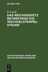 Book cover of Das Reichsgesetz betreffend die Wechselstempelsteuer (7th ed.) by P. Loeck