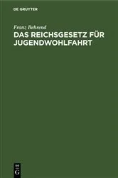 Book cover of Das Reichsgesetz für Jugendwohlfahrt by Franz Behrend