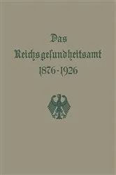Book cover of Das Reichsgesundheitsamt 1876–1926 by Reichsgesundheitsam Reichsgesundheitsamt