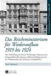 Book cover of Das Reichsministerium fuer Wiederaufbau 1919 bis 1924 by Uwe Puschner