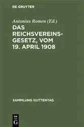 Book cover of Das Reichsvereinsgesetz, vom 19. April 1908 (2nd ed.) by Antonius Romen