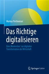 Book cover of Das Richtige digitalisieren by Markus Pertlwieser