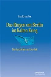 Book cover of Das Ringen um Berlin im Kalten Krieg by Harald van Nes