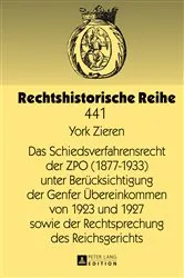 Book cover of Das Schiedsverfahrensrecht der ZPO (1877-1933) unter Beruecksichtigung der Genfer Uebereinkommen von 1923 und 1927 sowie der Rechtsprechung des Reichsgerichts by Werner Schubert