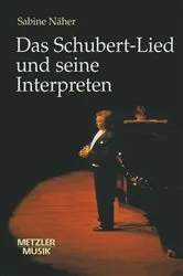 Book cover of Das Schubert-Lied und seine Interpreten by Sabine Näher
