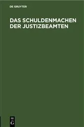 Book cover of Das Schuldenmachen der Justizbeamten by Unknown