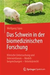 Book cover of Das Schwein in der biomedizinischen Forschung by Wolfgang Sipos