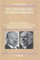Book cover of Das schwierige Spiel des Parlamentarismus by Thomas Raithel