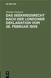 Book cover of Das Seekriegsrecht nach der Londoner Deklaration vom 26. Februar 1909 by Theodor Niemeyer