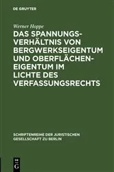 Book cover of Das Spannungsverhältnis von Bergwerkseigentum und Oberflächeneigentum im Lichte des Verfassungsrechts by Werner Hoppe