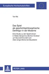 Book cover of Das Spiel als geschichtsphilosophische Denkfigur in der Moderne by Yan Ma