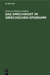 Book cover of Das Sprichwort im griechischen Epigramm by Erich von Prittwitz-Gaffron