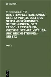 Book cover of Das Stempelsteuerungsgesetz vom 31. Juli 1895 nebst Ausführungsbestimmungen, dem Erbschaftssteuer-, Wechselstempelsteuer- und Reichsstempelgesetz by Unknown