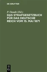 Book cover of Das Strafgesetzbuch für das deutsche Reich vom 15. Mai 1871 (12th ed.) by P. Daude