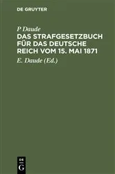 Book cover of Das Strafgesetzbuch für das Deutsche Reich vom 15. Mai 1871 (17th ed.) by P Daude