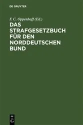 Book cover of Das Strafgesetzbuch für den Norddeutschen Bund by F. C. Oppenhoff